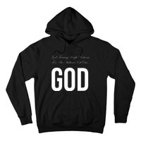 God Fearing People Perform For An Audience Of One God Hoodie