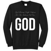 God Fearing People Perform For An Audience Of One God Sweatshirt