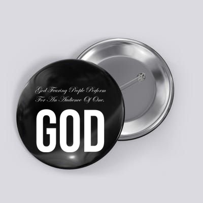 God Fearing People Perform For An Audience Of One God Button