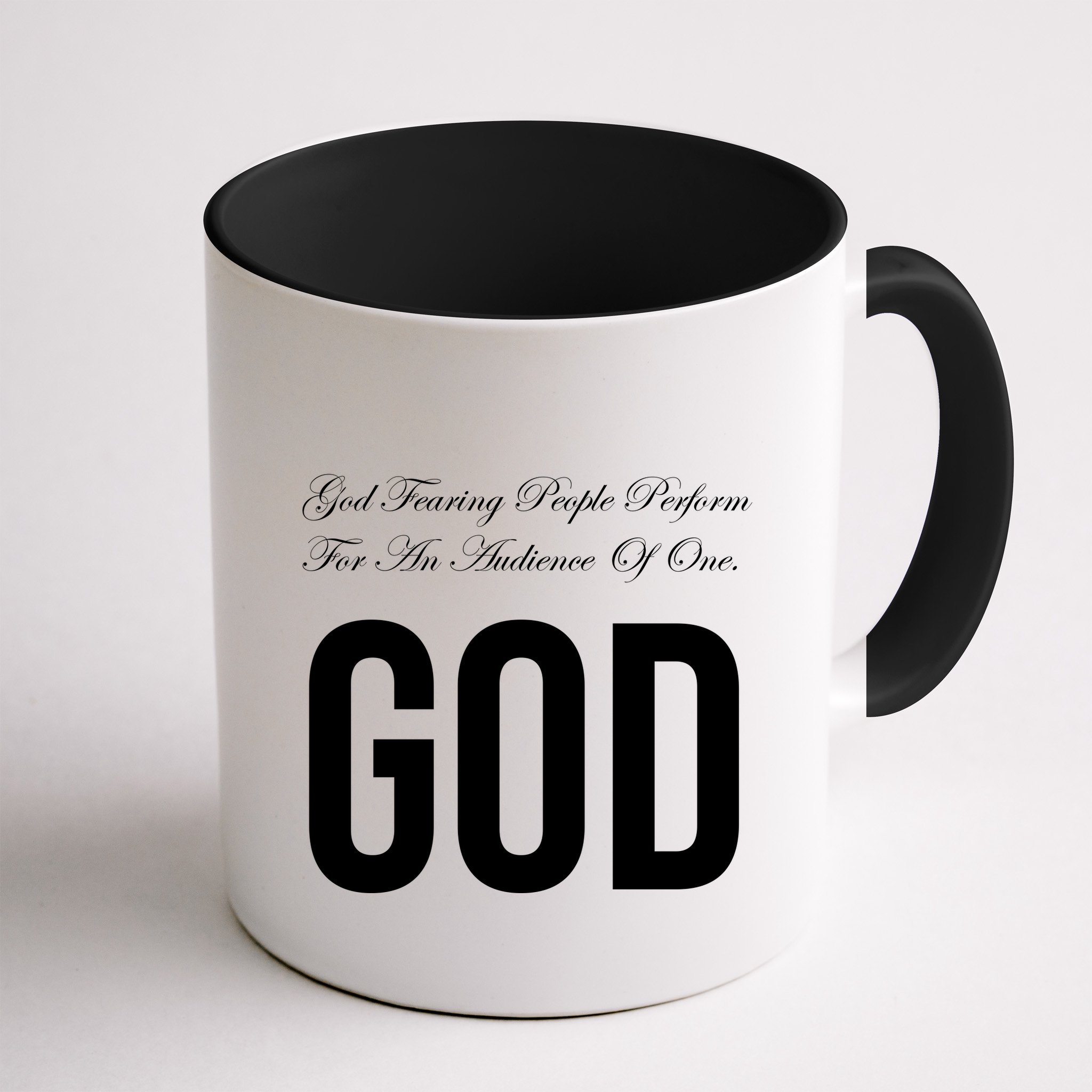 God Fearing People Perform For An Audience Of One God Mug