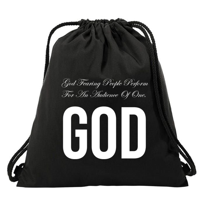 God Fearing People Perform For An Audience Of One God Drawstring Bag