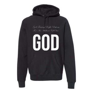 God Fearing People Perform For An Audience Of One God Premium Hoodie