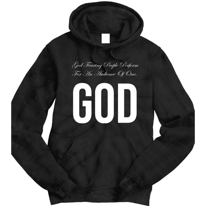 God Fearing People Perform For An Audience Of One God Tie Dye Hoodie