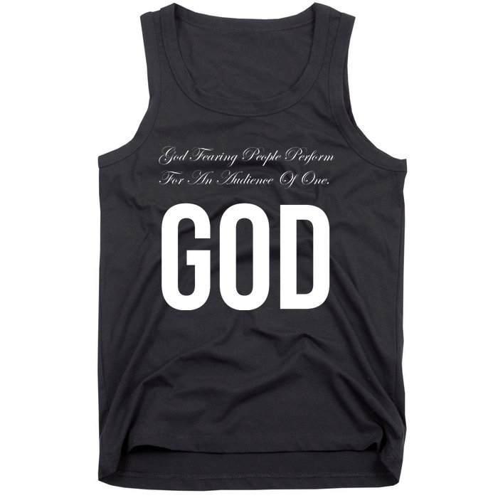 God Fearing People Perform For An Audience Of One God Tank Top