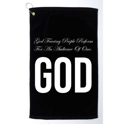 God Fearing People Perform For An Audience Of One God Golf Towel