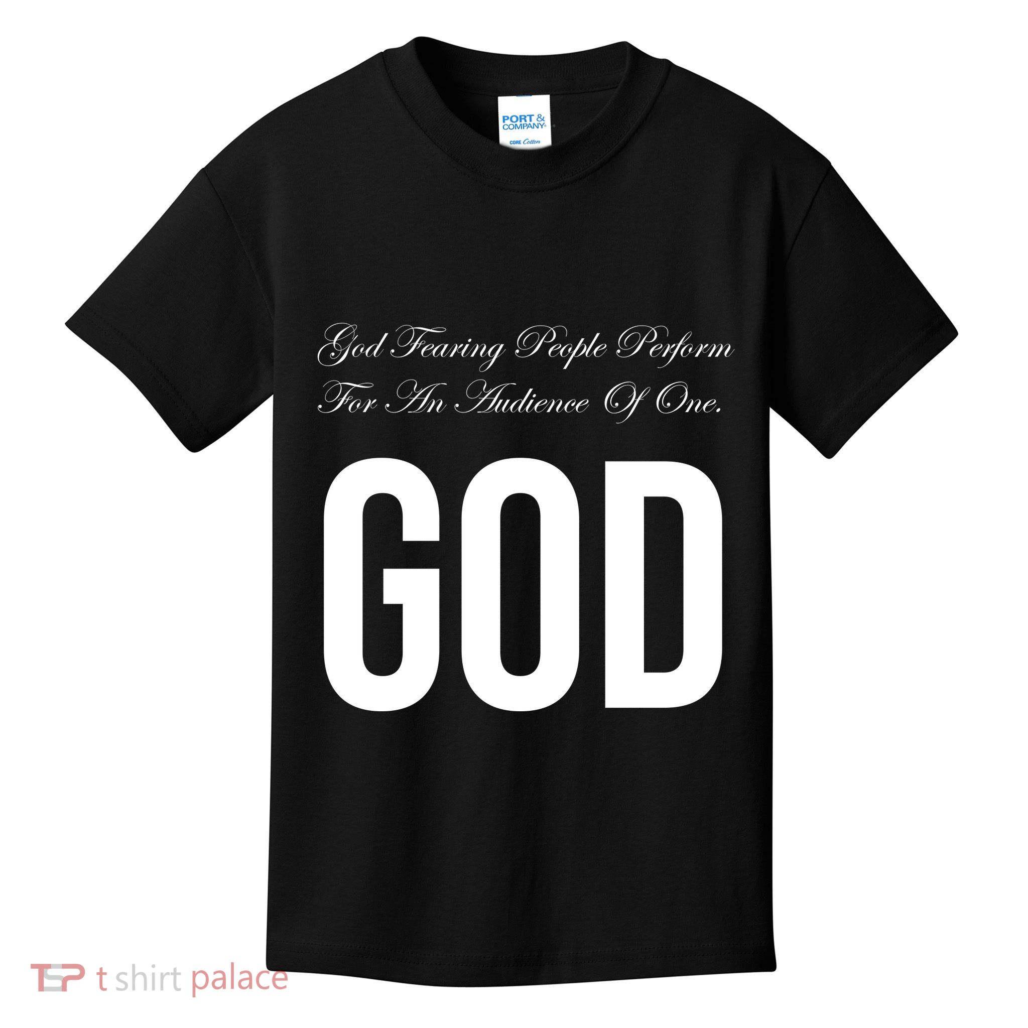 God Fearing People Perform For An Audience Of One God Kids T-Shirt
