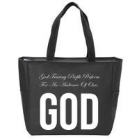 God Fearing People Perform For An Audience Of One God Zip Tote Bag