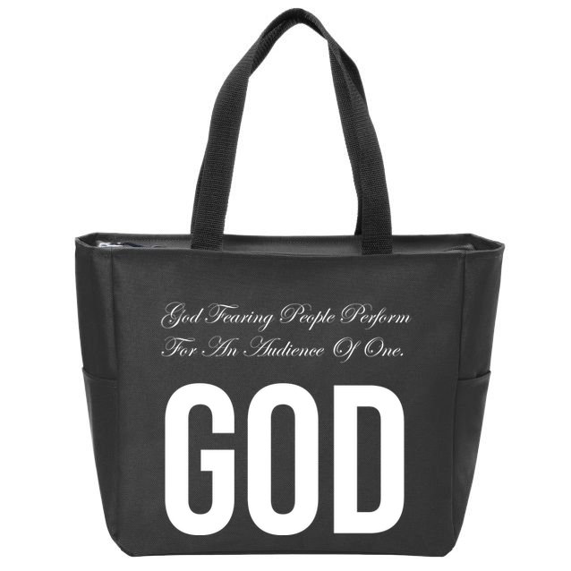 God Fearing People Perform For An Audience Of One God Zip Tote Bag
