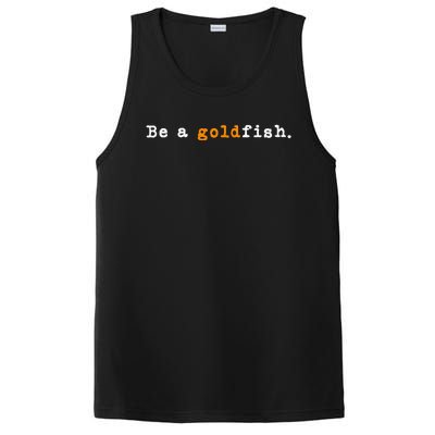 Goldfish Funny Quotes Be A Goldfish PosiCharge Competitor Tank