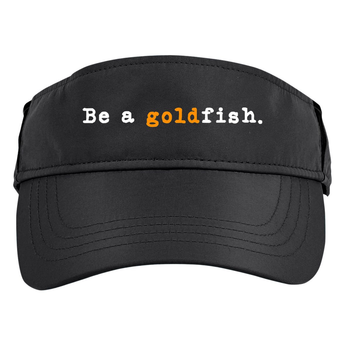 Goldfish Funny Quotes Be A Goldfish Adult Drive Performance Visor