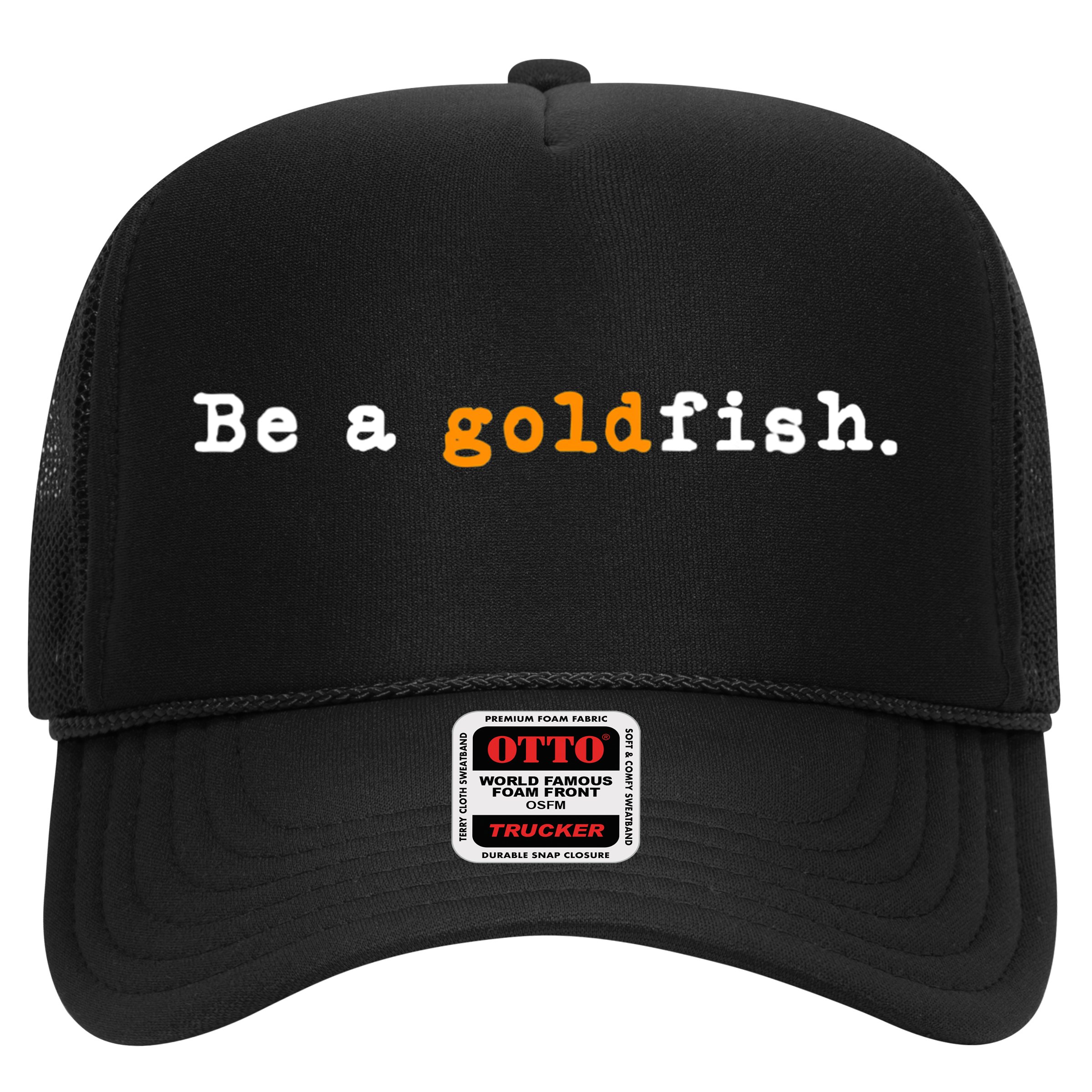 Goldfish Funny Quotes Be A Goldfish Hat