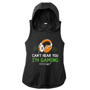 Gamer Funny Quote Video Games Fan Cant Hear You Im Gaming Ladies PosiCharge Tri-Blend Wicking Draft Hoodie Tank