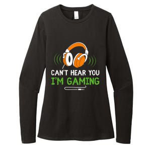 Gamer Funny Quote Video Games Fan Cant Hear You Im Gaming Womens CVC Long Sleeve Shirt