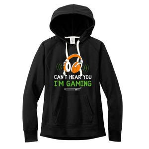 Gamer Funny Quote Video Games Fan Cant Hear You Im Gaming Women's Fleece Hoodie