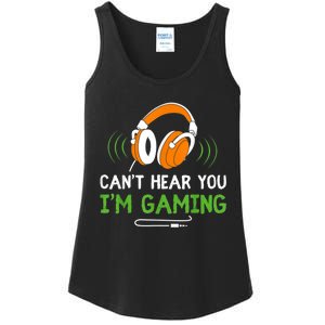 Gamer Funny Quote Video Games Fan Cant Hear You Im Gaming Ladies Essential Tank