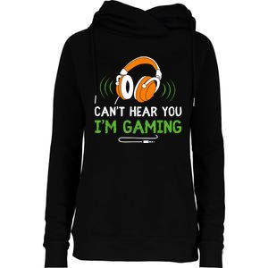 Gamer Funny Quote Video Games Fan Cant Hear You Im Gaming Womens Funnel Neck Pullover Hood