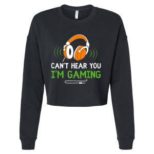 Gamer Funny Quote Video Games Fan Cant Hear You Im Gaming Cropped Pullover Crew