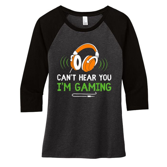 Gamer Funny Quote Video Games Fan Cant Hear You Im Gaming Women's Tri-Blend 3/4-Sleeve Raglan Shirt