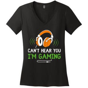 Gamer Funny Quote Video Games Fan Cant Hear You Im Gaming Women's V-Neck T-Shirt