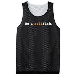 Goldfish Funny Quotes Be A Goldfish Mesh Reversible Basketball Jersey Tank