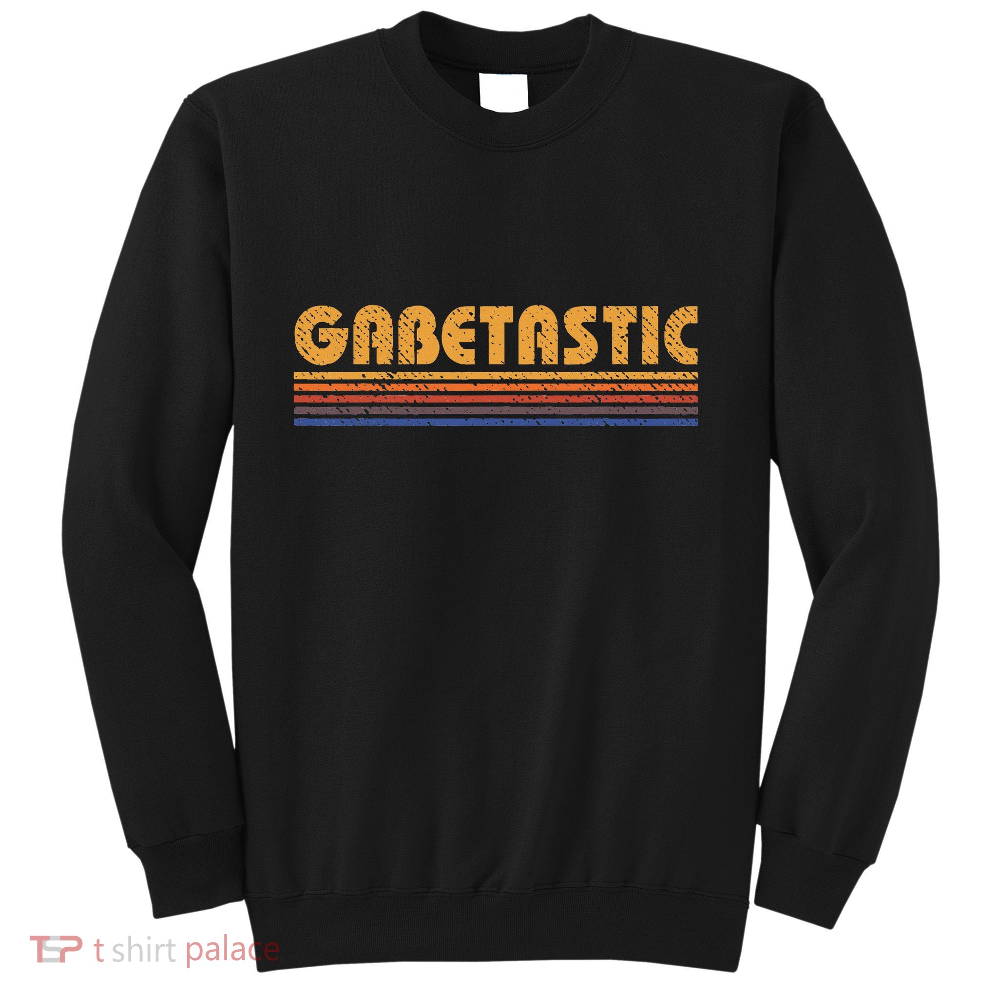 Gabetastic Funny Retro First Name Gabe Sweatshirt