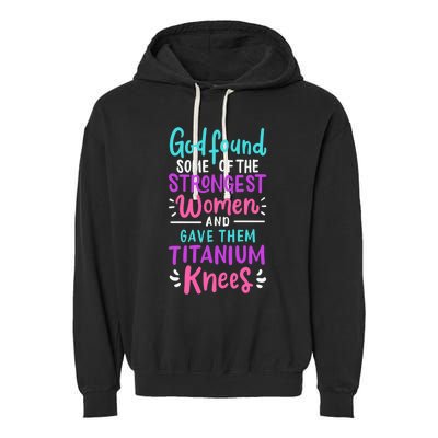 God Found Some Of The Strongest And Gave Them Titanium Funny Gift Garment-Dyed Fleece Hoodie