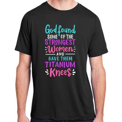 God Found Some Of The Strongest And Gave Them Titanium Funny Gift Adult ChromaSoft Performance T-Shirt