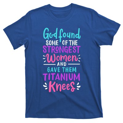 God Found Some Of The Strongest And Gave Them Titanium Funny Gift T-Shirt