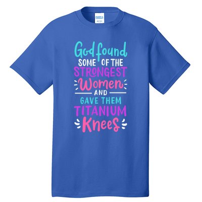 God Found Some Of The Strongest And Gave Them Titanium Funny Gift Tall T-Shirt