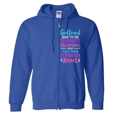 God Found Some Of The Strongest And Gave Them Titanium Funny Gift Full Zip Hoodie