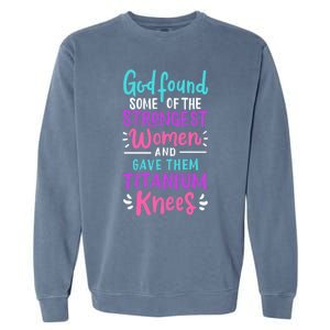 God Found Some Of The Strongest And Gave Them Titanium Funny Gift Garment-Dyed Sweatshirt