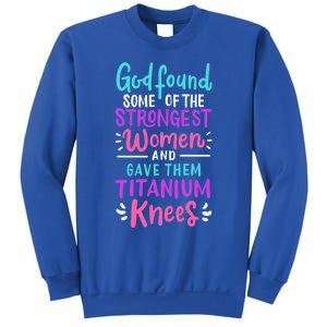 God Found Some Of The Strongest And Gave Them Titanium Funny Gift Sweatshirt