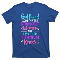 God Found Some Of The Strongest And Gave Them Titanium Funny Gift T-Shirt