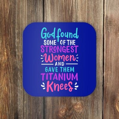 God Found Some Of The Strongest And Gave Them Titanium Funny Gift Coaster