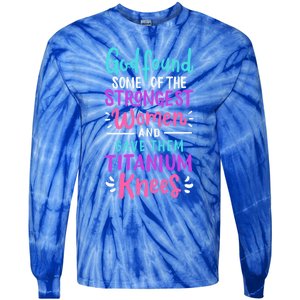 God Found Some Of The Strongest And Gave Them Titanium Funny Gift Tie-Dye Long Sleeve Shirt