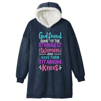 God Found Some Of The Strongest And Gave Them Titanium Funny Gift Hooded Wearable Blanket