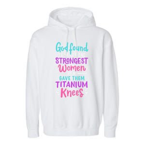 God Found Some Of The Strongest And Gave Them Titanium Funny Gift Garment-Dyed Fleece Hoodie