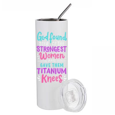 God Found Some Of The Strongest And Gave Them Titanium Funny Gift Stainless Steel Tumbler