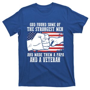 God Found Some Of And Made Papa And A Veteran Father Gift T-Shirt