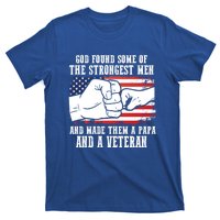 God Found Some Of And Made Papa And A Veteran Father Gift T-Shirt