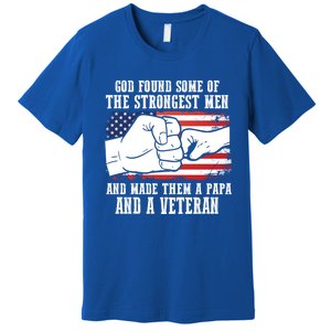 God Found Some Of And Made Papa And A Veteran Father Gift Premium T-Shirt