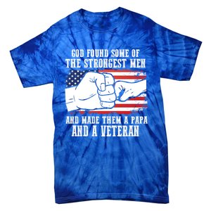 God Found Some Of And Made Papa And A Veteran Father Gift Tie-Dye T-Shirt