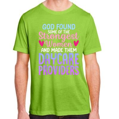 God Found Some Of The Strongest Women Daycare Provider Adult ChromaSoft Performance T-Shirt