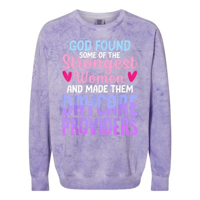 God Found Some Of The Strongest Women Daycare Provider Colorblast Crewneck Sweatshirt