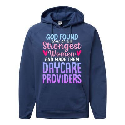 God Found Some Of The Strongest Women Daycare Provider Performance Fleece Hoodie