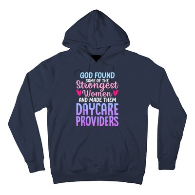 God Found Some Of The Strongest Women Daycare Provider Hoodie