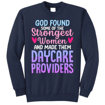 God Found Some Of The Strongest Women Daycare Provider Sweatshirt