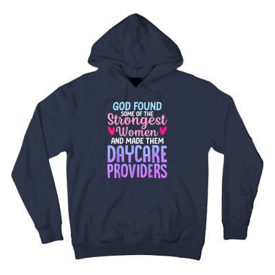 God Found Some Of The Strongest Women Daycare Provider Tall Hoodie