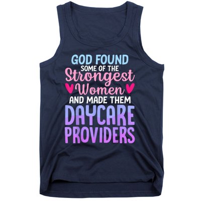 God Found Some Of The Strongest Women Daycare Provider Tank Top