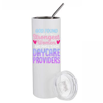 God Found Some Of The Strongest Women Daycare Provider Stainless Steel Tumbler